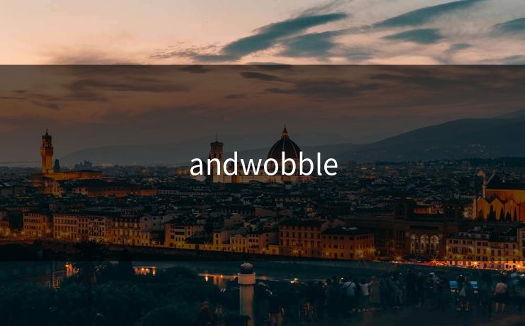 andwobble